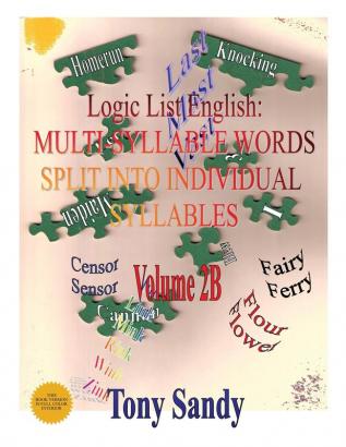 Logic List English: Multi-Syllable Words - Split into Individual Syllables: Vol. 2B