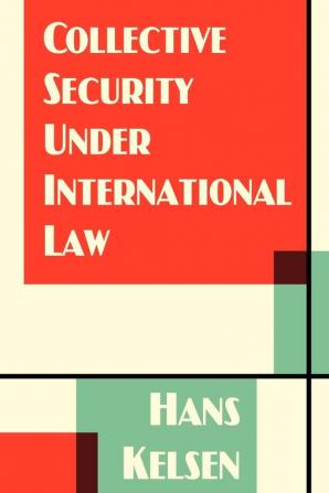 Collective Security Under International Law (International Law Studies)