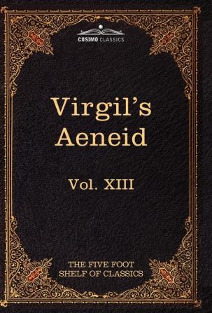 Aeneid: The Five Foot Shelf of Classics Vol. XIII (in 51 Volumes)