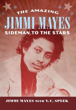 The Amazing Jimmi Mayes: Sideman to the Stars (American Made Music Series)