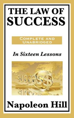 The Law of Success: In Sixteen Lessons