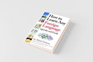 How to Learn Any Foreign Language Quickly and Easily