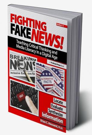 Fighting Fake News! Teaching Critical Thinking and Media Literacy in a Digital Age