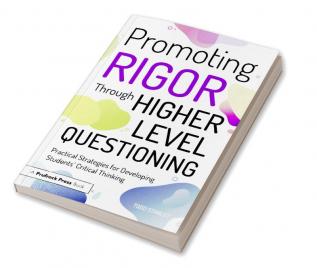 Promoting Rigor Through Higher Level Questioning