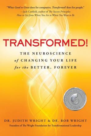 Transformed!: The Science of Spectacular Living