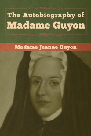 The Autobiography of Madame Guyon