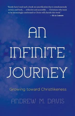 An Infinite Journey: Growing toward Christlikeness