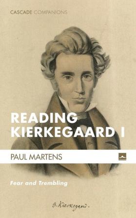 Reading Kierkegaard I: Fear and Trembling: 31 (Cascade Companions)