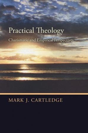 Practical Theology: Charismatic and Empirical Perspectives