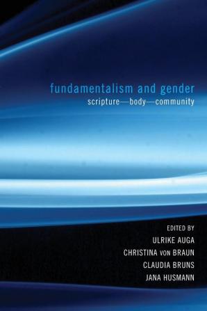 Fundamentalism and Gender: Scripture--Body--Community: 6 (Postmodern Ethics)