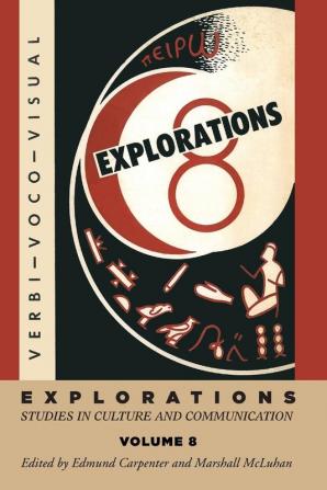 Explorations 8: Studies in Culture and Communication (Explorations in Communications)