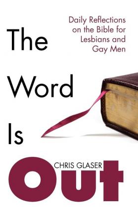 The Word Is Out: Daily Reflections on the Bible for Lesbians and Gay Men