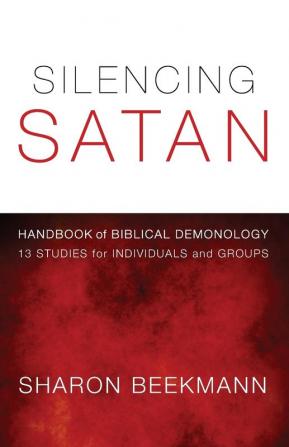 Silencing Satan: 13 Studies for Individuals and Groups