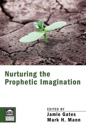 Nurturing the Prophetic Imagination (Point Loma Press)