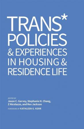 Trans* Policies & Experiences in Housing & Residence Life