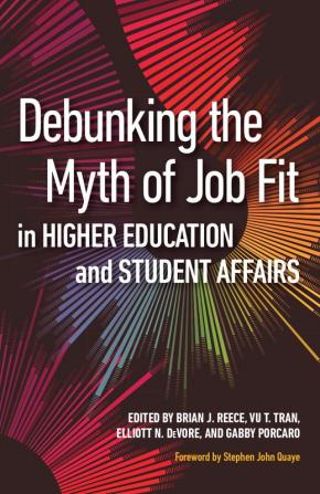 Debunking the Myth of Job Fit in Higher Education and Student Affairs