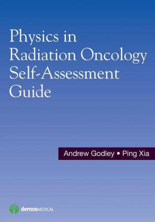 Physics in Radiation Oncology Self-Assessment Guide