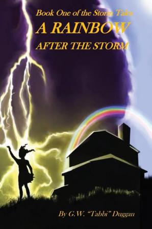 A Rainbow After the Storm: Book One of The Storm Tales Trilogy: 1