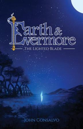 Earth & Evermore: The Lighted Blade: 1