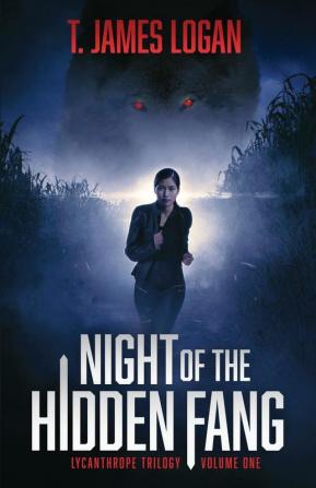 Night of the Hidden Fang: 1 (Lycanthrope Trilogy)