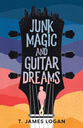 Junk Magic and Guitar Dreams