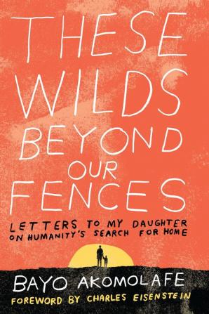 These Wilds Beyond Our Fences