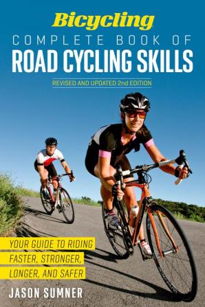 Bicycling Complete Book of Road Cycling Skills