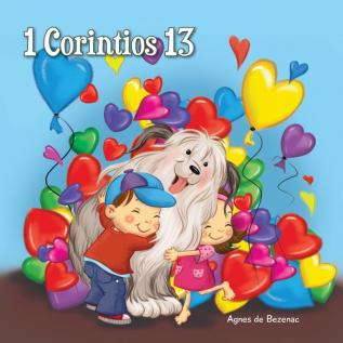 1 Corintios 13: El capítulo sobre el amor: 6 (Capítulos de la Biblia Para Niños)