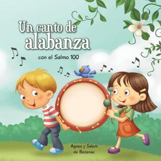 Salmo 100: Un salmo de alabanza: 3 (Capítulos de la Biblia Para Niños)