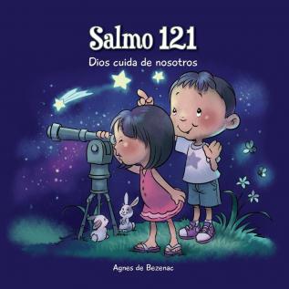 Salmo 121: Dios cuida de nosotros: 4 (Capítulos de la Biblia Para Niños)