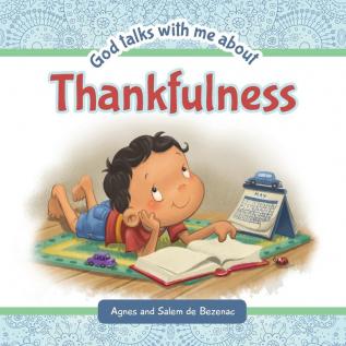 God Talks With Me About Thankfulness: Being thankful despite your circumstances: 4