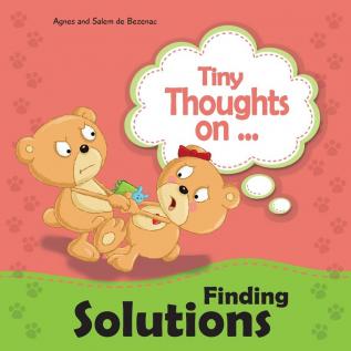 Tiny Thoughts on Finding Solutions: Sister wants my toys. How can I work this out?