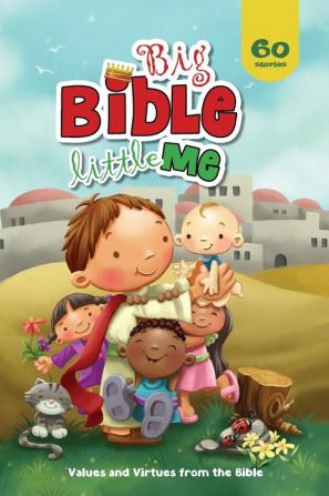 Big Bible Little Me: Values and Virtues from the Bible