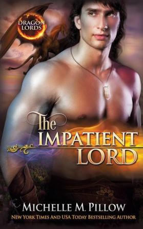 The Impatient Lord: A Qurilixen World Novel: 8 (Dragon Lords)