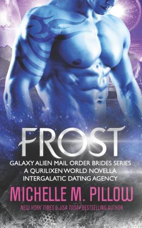 Frost: A Qurilixen World Novella: 5 (Galaxy Alien Mail Order Brides)