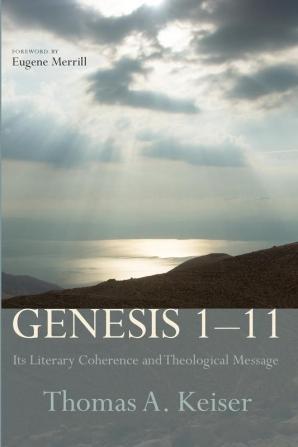 Genesis 1-11: Its Literary Coherence and Theological Message