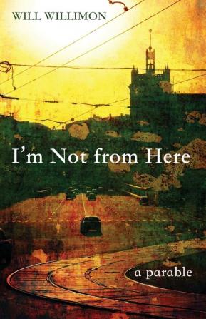 I'm Not from Here: A Parable