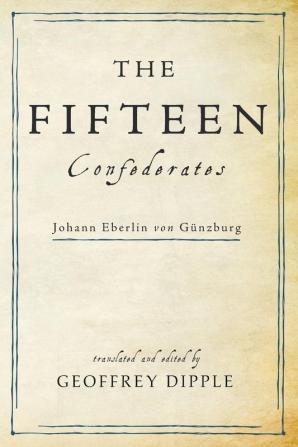 The Fifteen Confederates: Johann Eberlin Von Günzburg