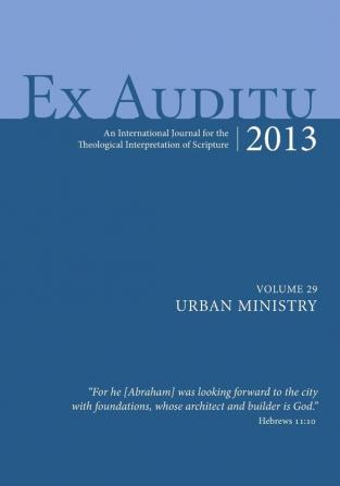 Ex Auditu - Volume 29: An International Journal for the Theological Interpretation of Scripture