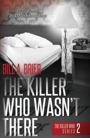 The Killer Who Wasn't There: The Killer Who Series Book 2