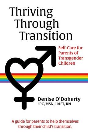 Thriving through Transition: Self-Care for Parents of Transgender Children