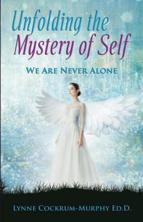 Unfolding the Mystery of Self: We Are Never Alone