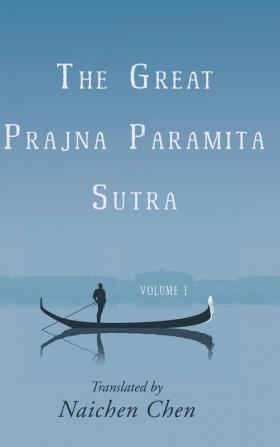 The Great Prajna Paramita Sutra Volume 1