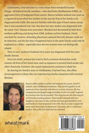 Glioblastoma Grief and Grace: A Memoir of Our Three Close Family Members with Glioblastoma