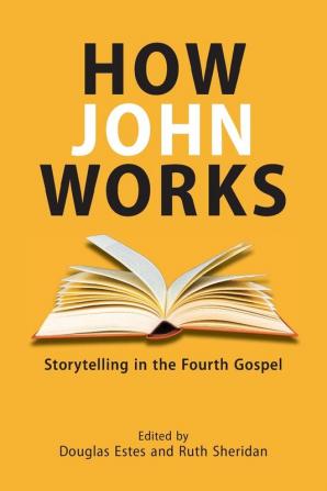 How John Works: Storytelling in the Fourth Gospel (Resources for Biblical Study)