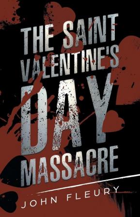 The Saint Valentine's Day Massacre: 1 (Crime Shorts)