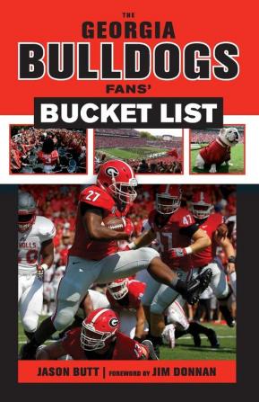 The Georgia Bulldogs Fans' Bucket List