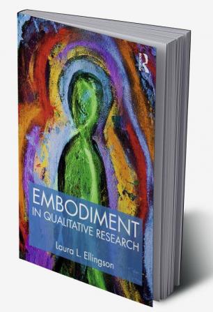 Embodiment in Qualitative Research