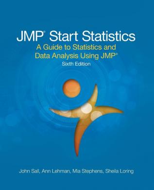 JMP Start Statistics: A Guide to Statistics and Data Analysis Using JMP Sixth Edition