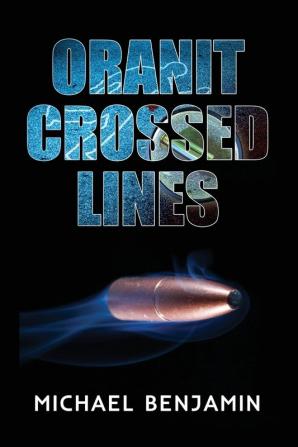 Oranit Crossed Lines: 1 (Oranit Trilogy)